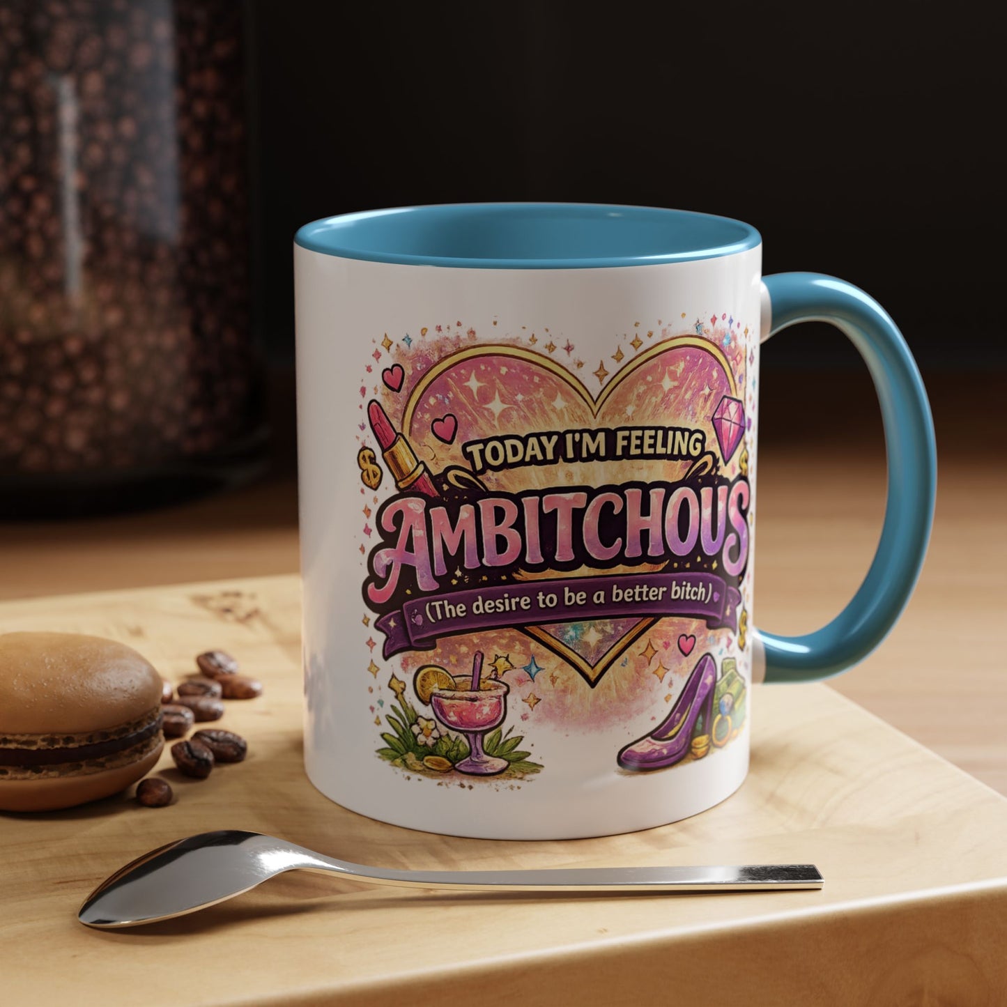 Humor Mug - Ambitchous