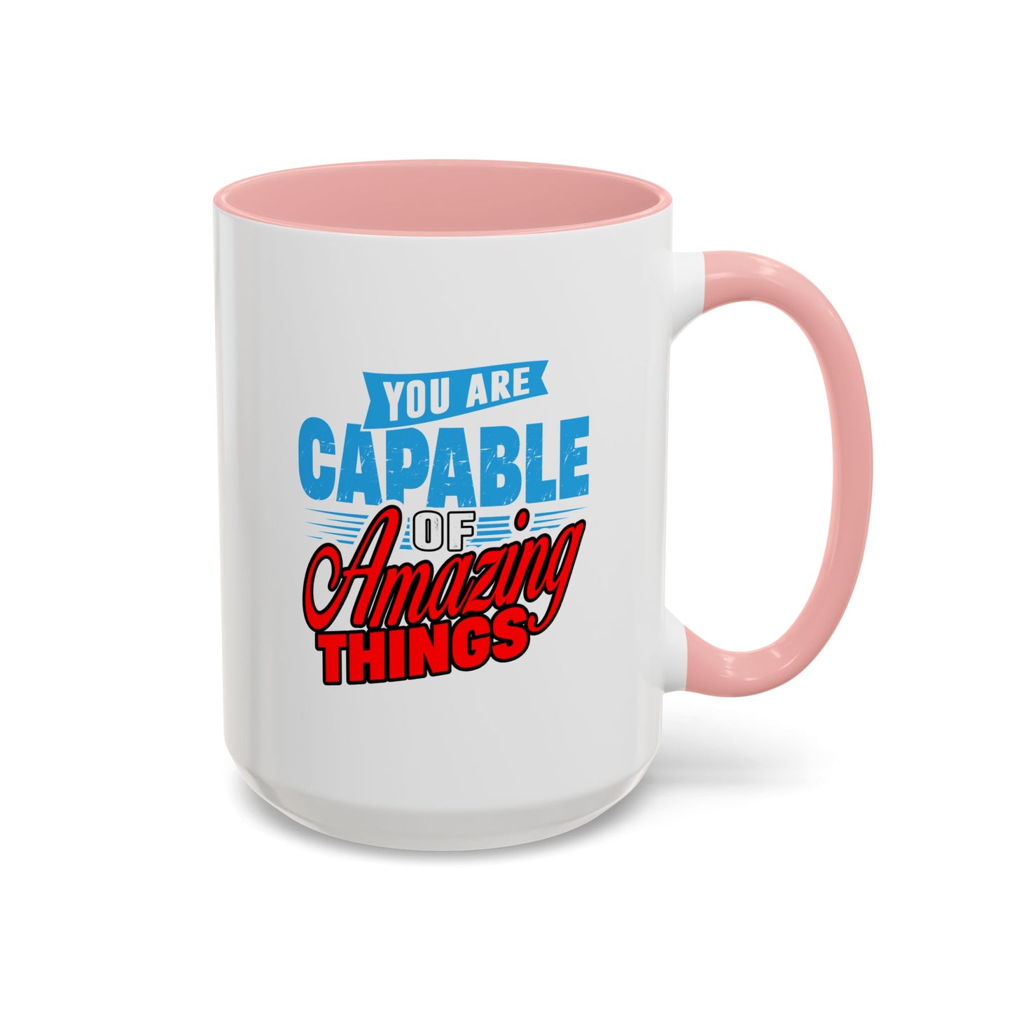 Motivation Mug - You Are Capable of Amazing Things
