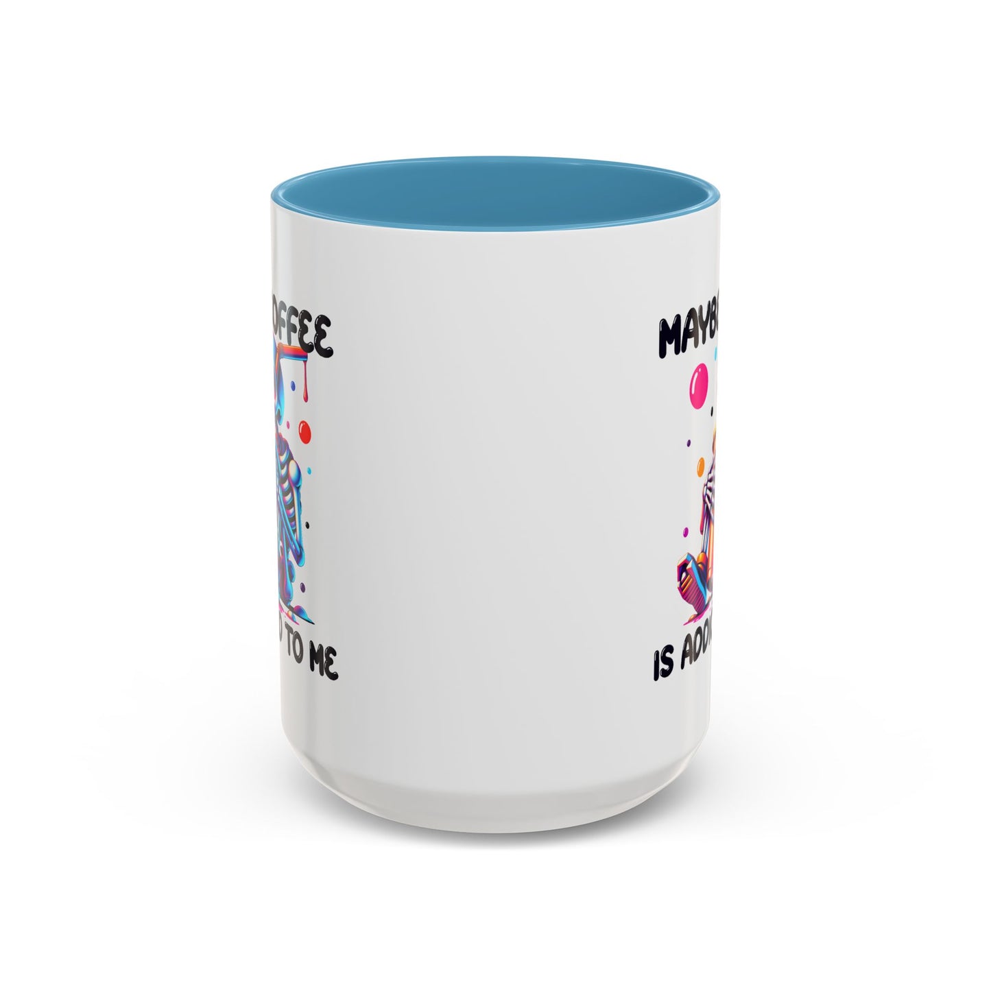 Adult Mug - Maybe Coffee Is Addicted To Me