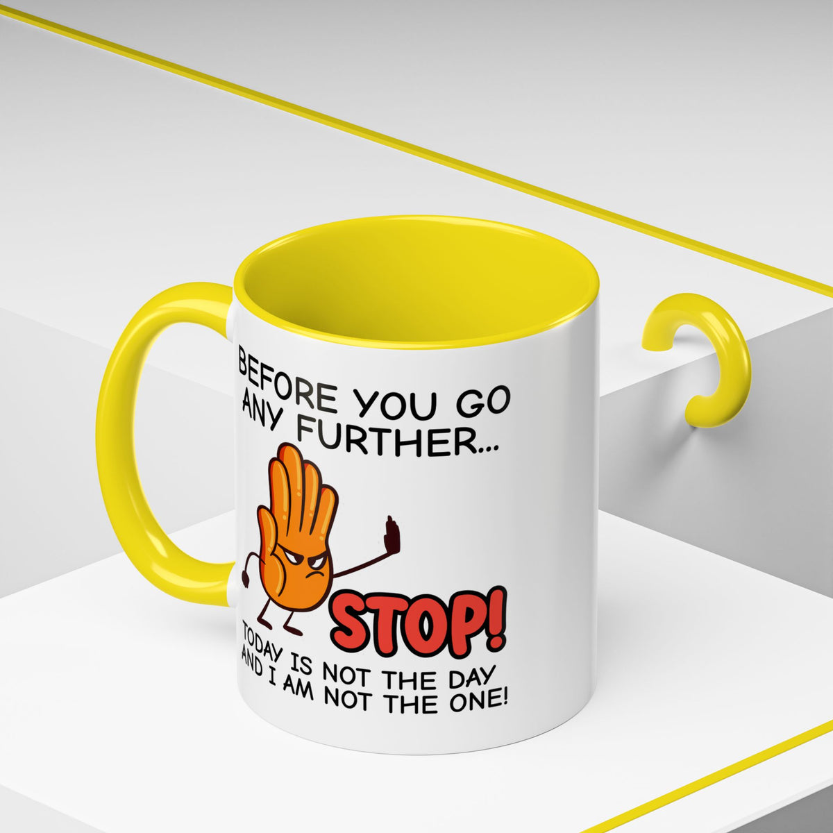 Humor Mug - Before You Go Any Further Stop!