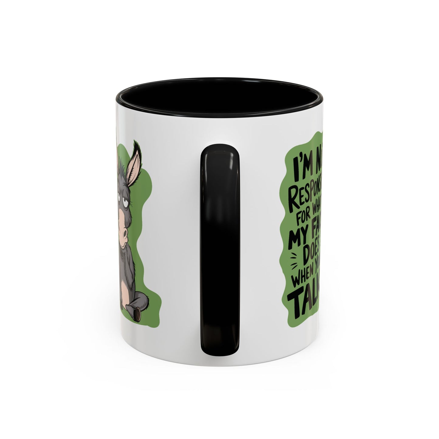 Humor Mug - I'm Not Responsible For What My Face Does