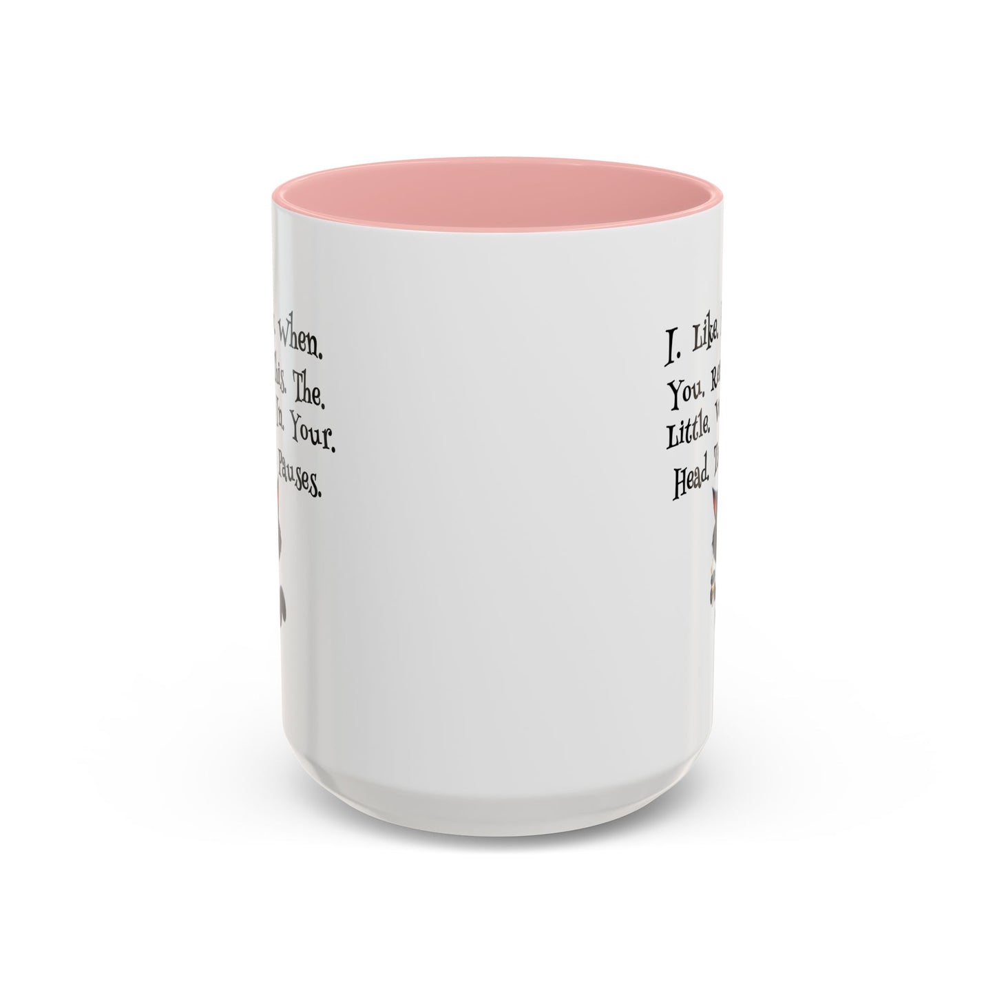 Humor Mug - I Like How When You Read