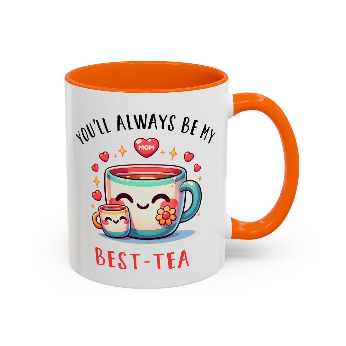 Mother's Day Mug - You'll Always Be My Best-Tea