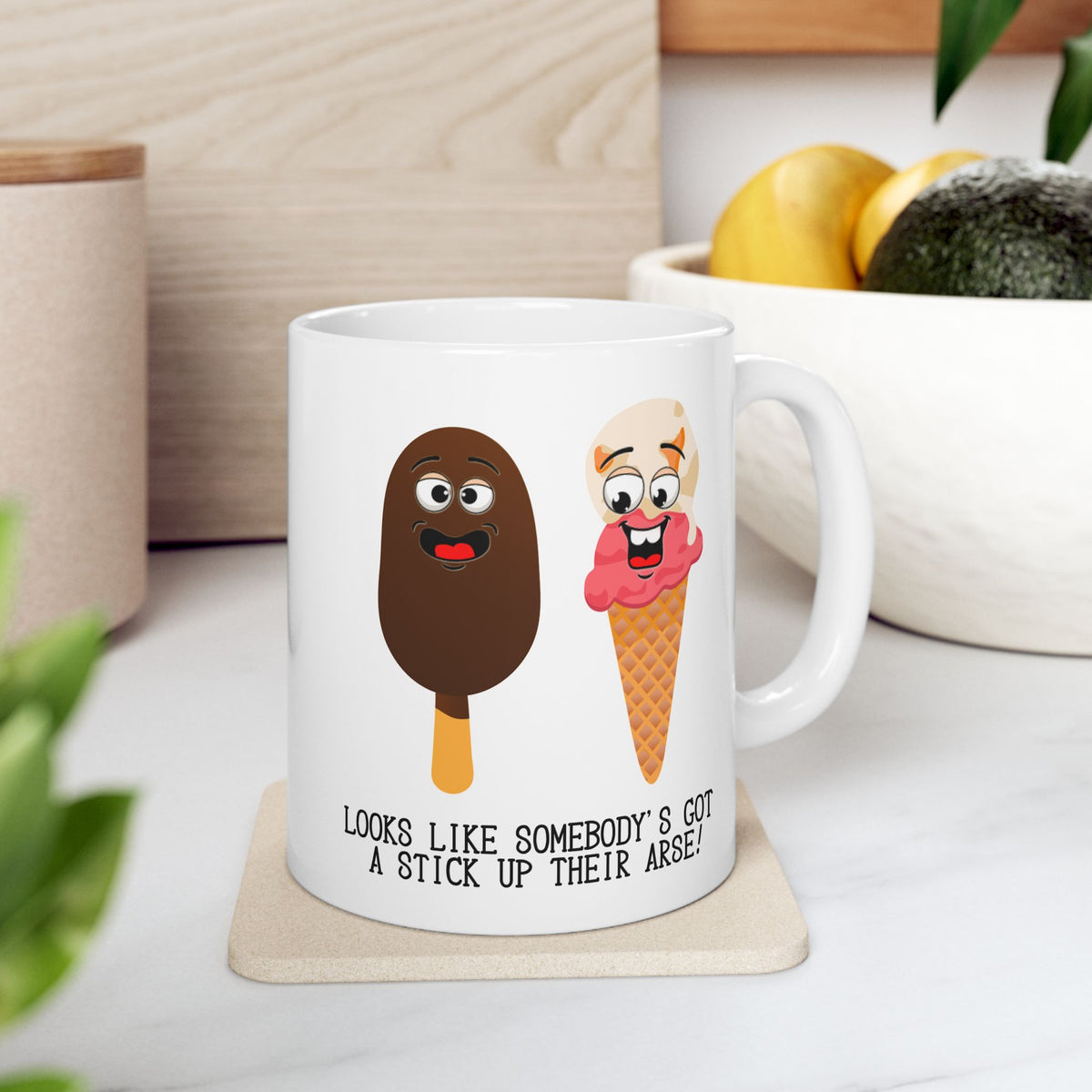 Humor Mug - Looks Like Somebody's Got a Stick Up Their Arse