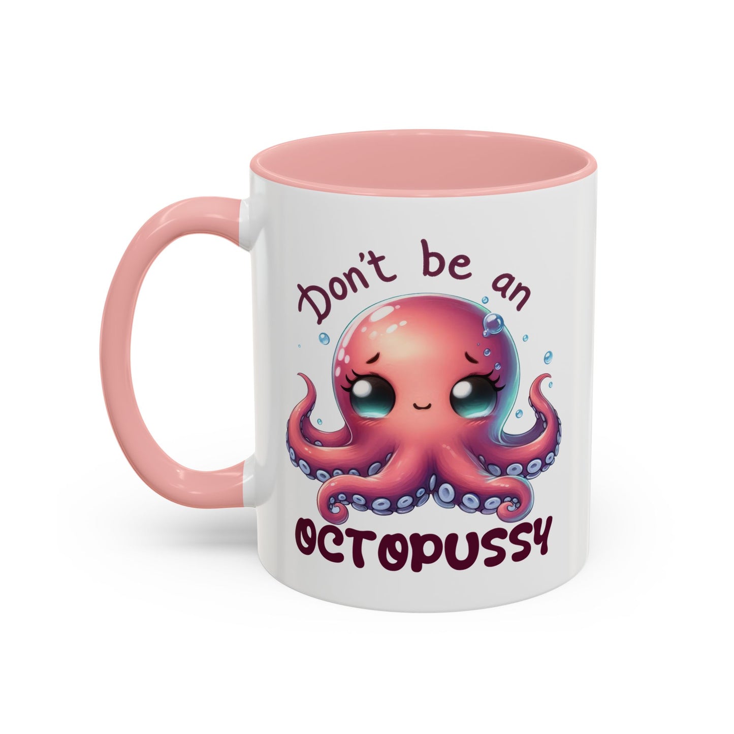 Humor Mug - Don't Be An Octopussy