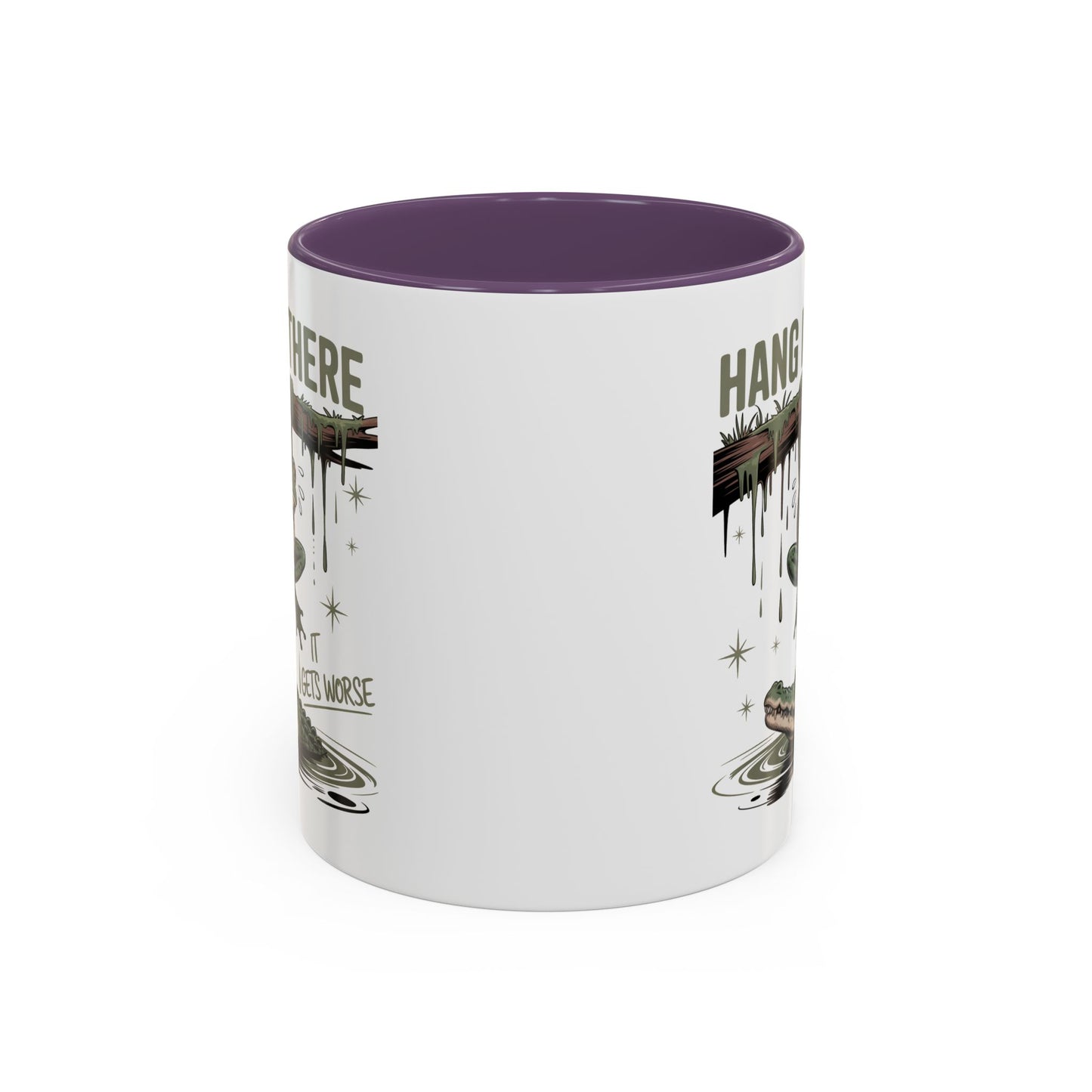 Humor Mug - Hang In There It Gets Worse