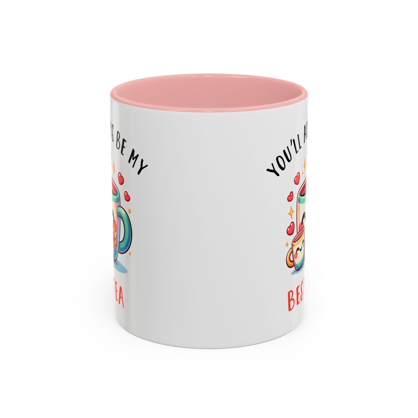 Mother's Day Mug - You'll Always Be My Best-Tea