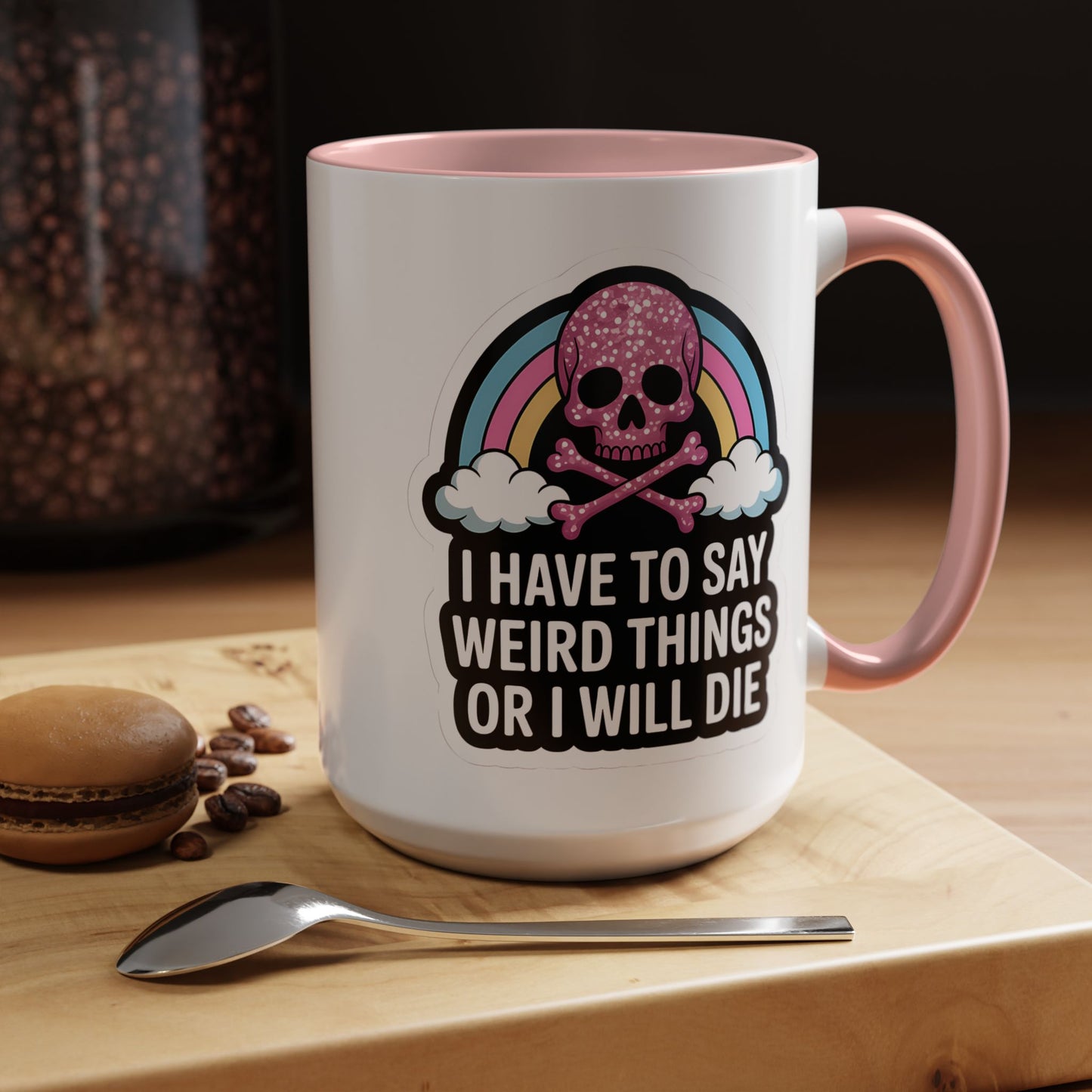 Halloween Mug - I Have To Say Weird Things Or