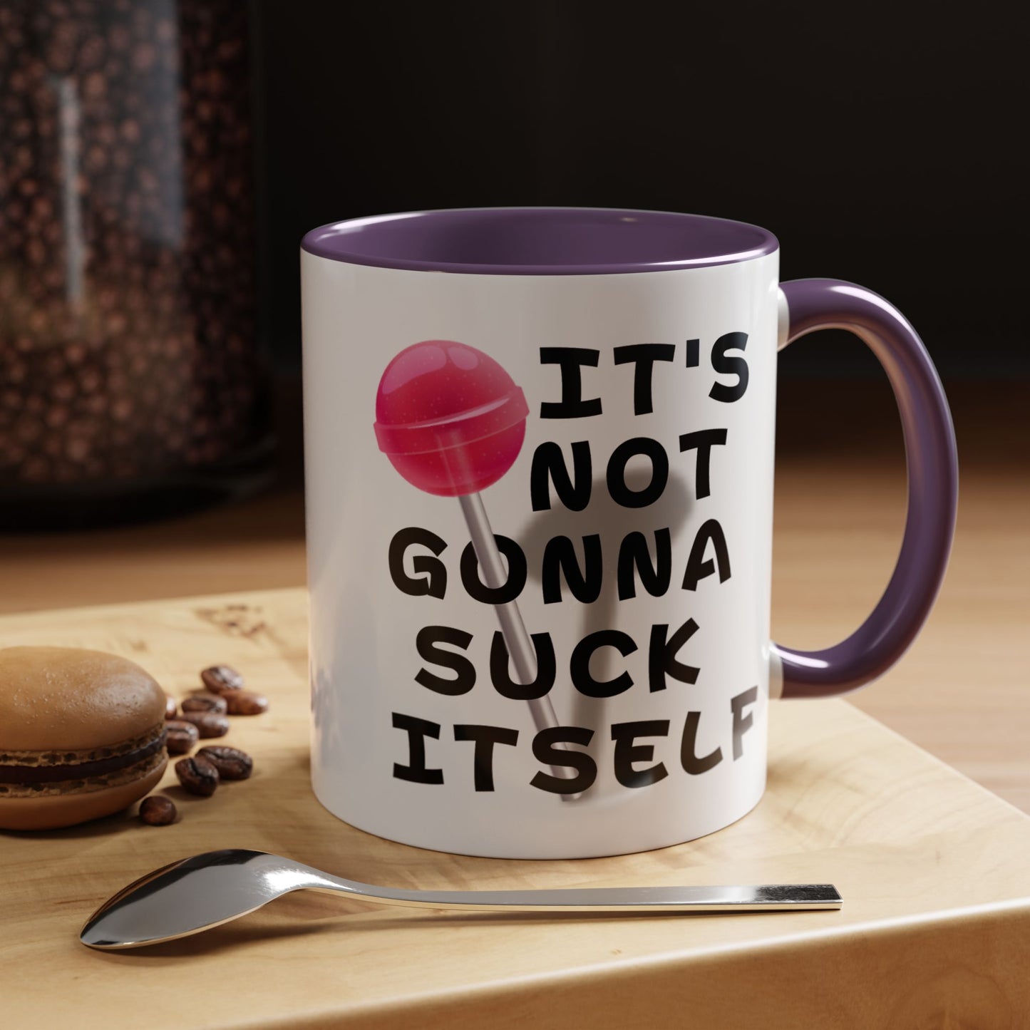 Adult Mug - It's Not Gonna Suck Itself