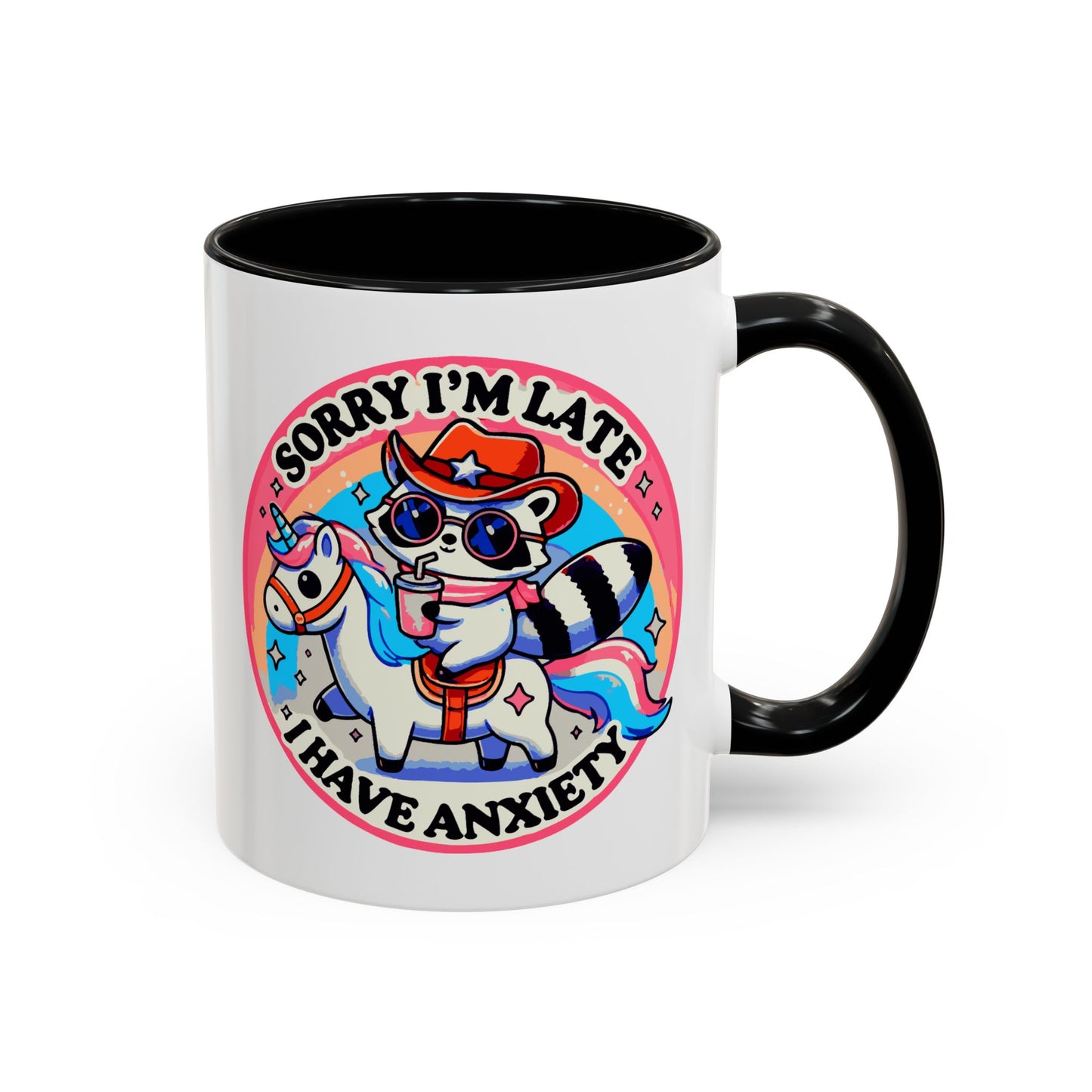 Humor Mug - Sorry I'm Late I Have Anxiety