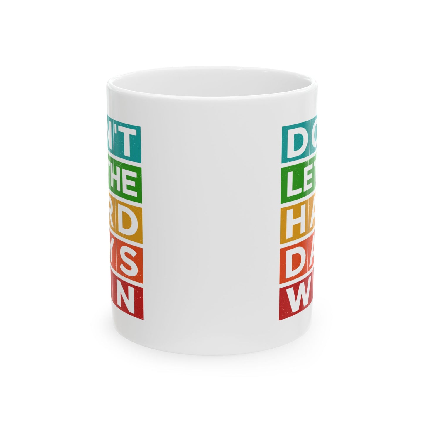 Motivation Mug - Don't Let The Hard Days Win