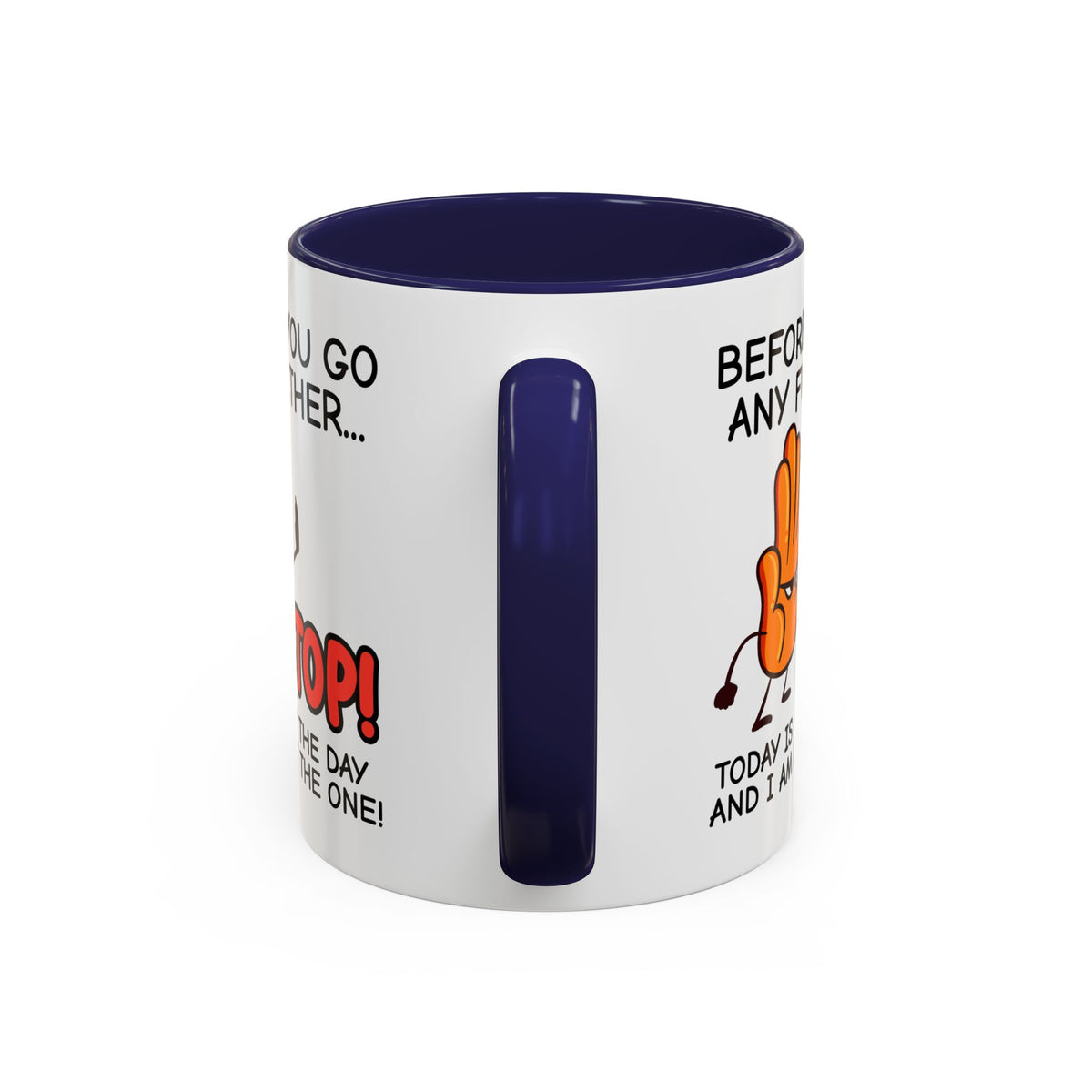 Humor Mug - Before You Go Any Further Stop!