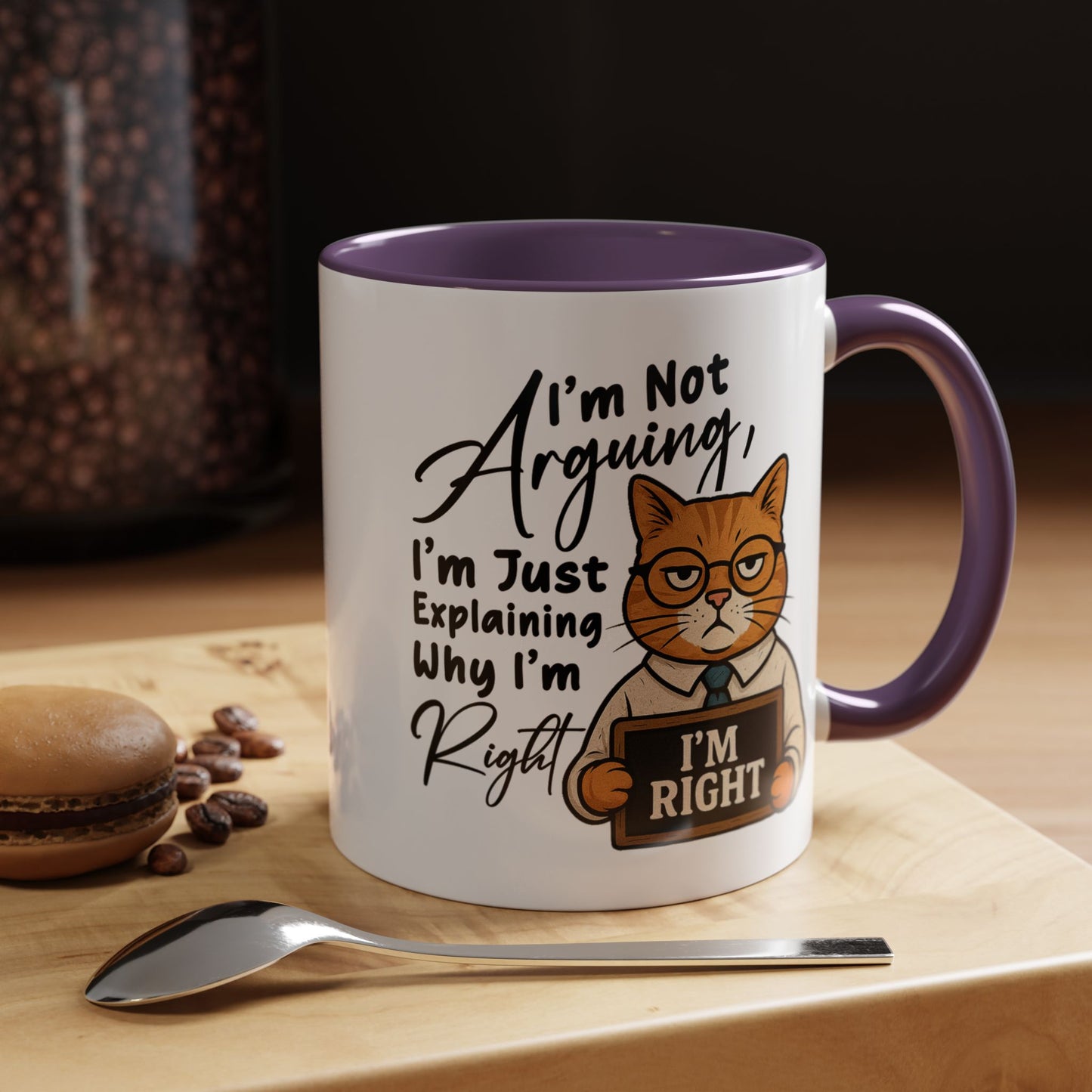 Humor Mug - I'm Not Arguing