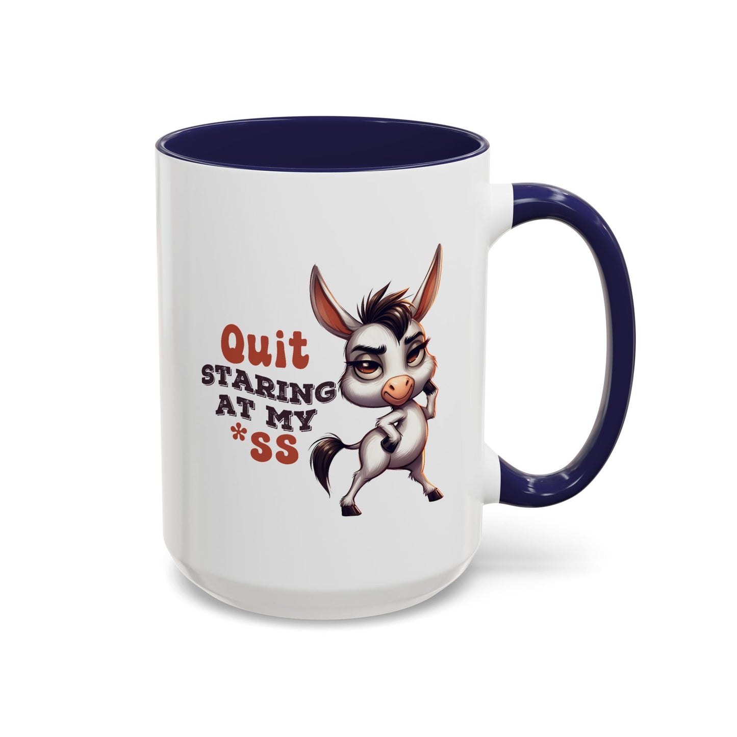 Adult Mug - Quit Staring at My Ass