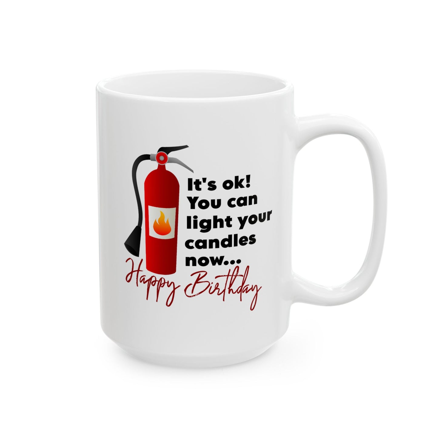 Birthday Mug - It's Ok You Can Light Your Candles Now