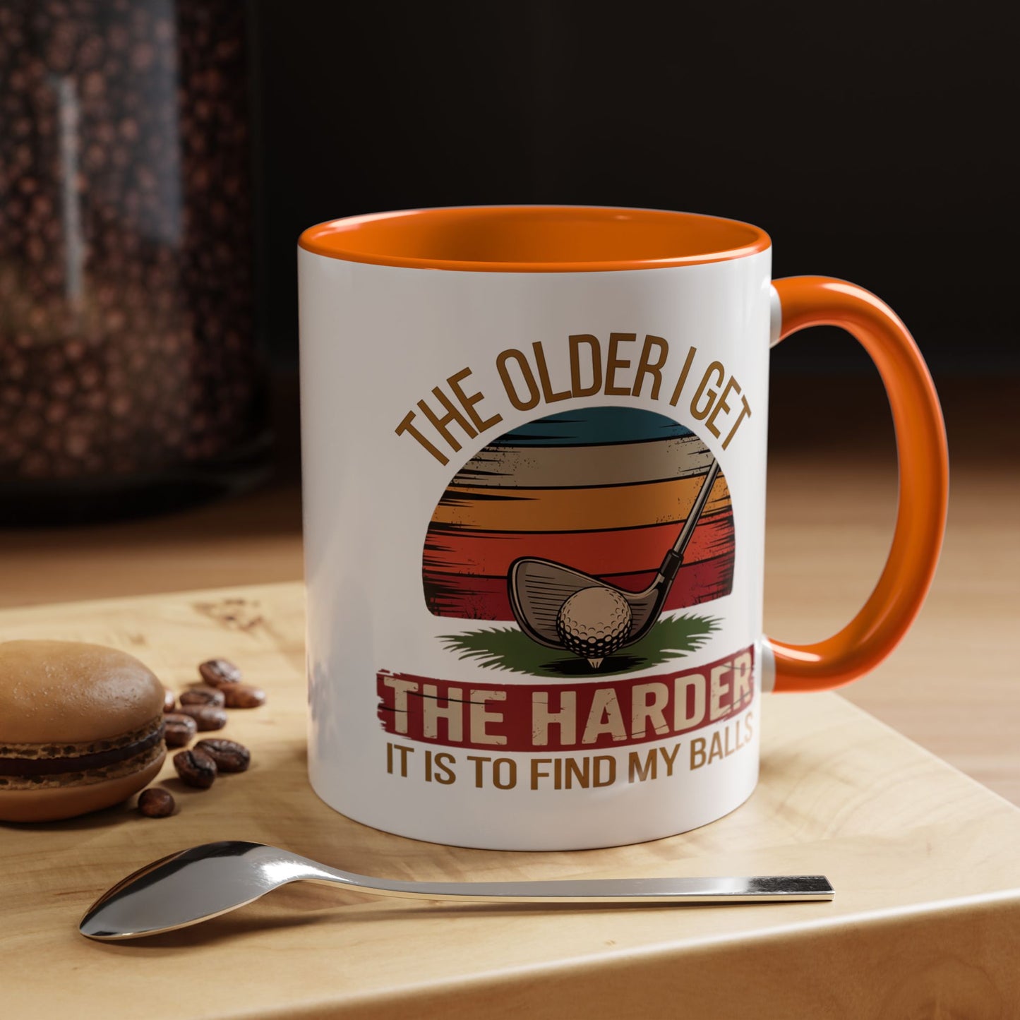 Humor Mug - The Older I Get