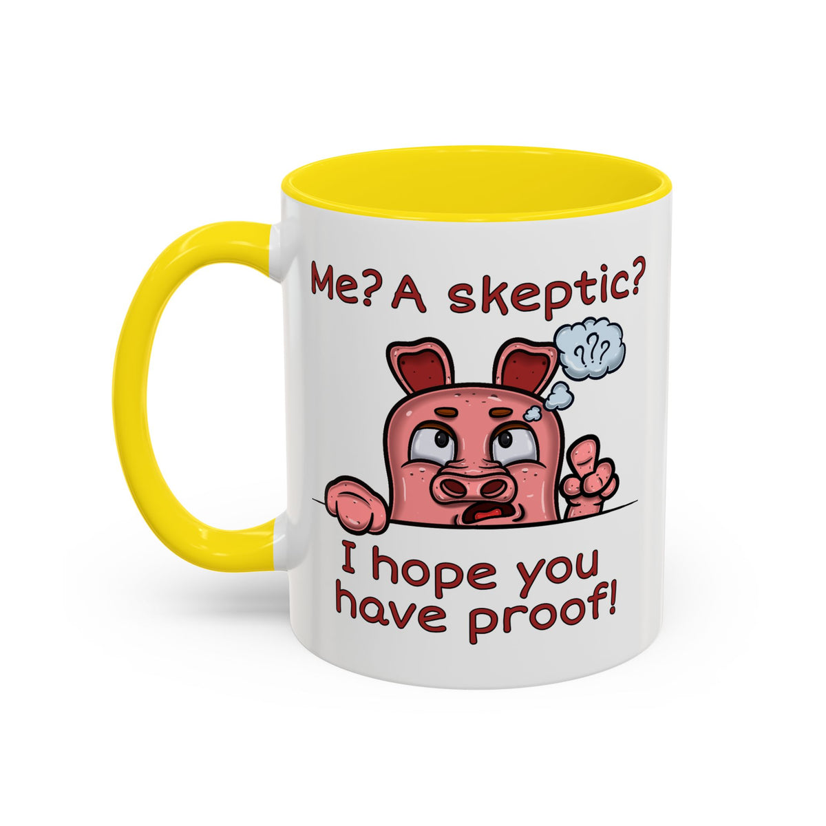 Humor Mug - Me A Skeptic