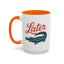 Humor Mug - Later Gator