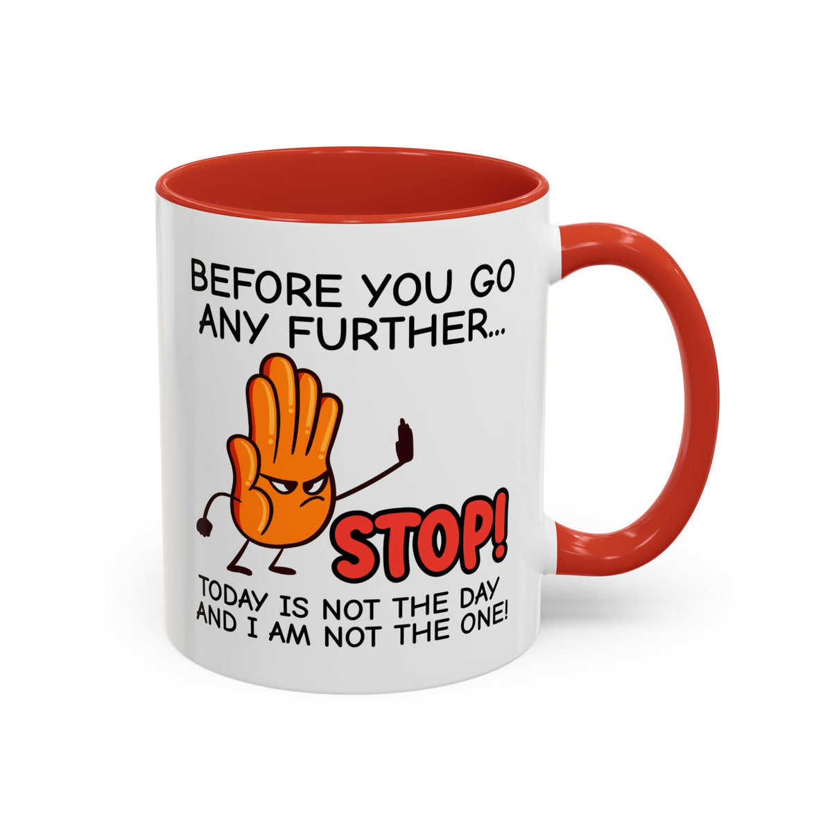 Humor Mug - Before You Go Any Further Stop!