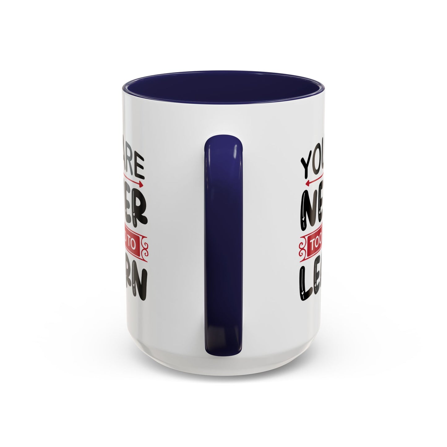 Motivation Mug - You Are Never Too Old To Learn