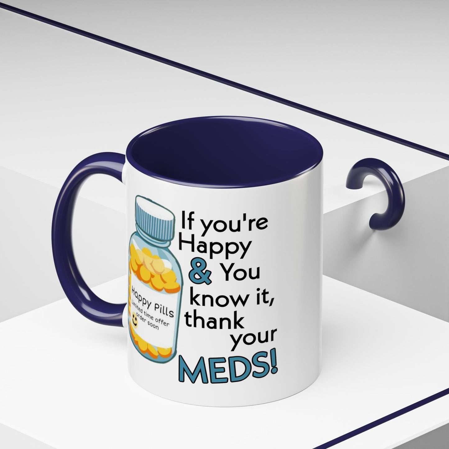 Humor Mug - If You're Happy