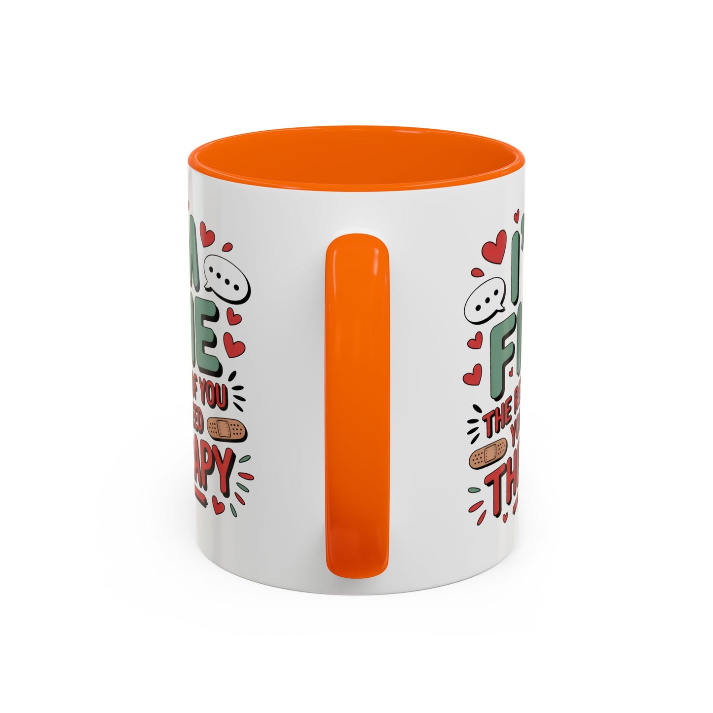 Humor Mug - I'm Fine The Rest of You Need Therapy