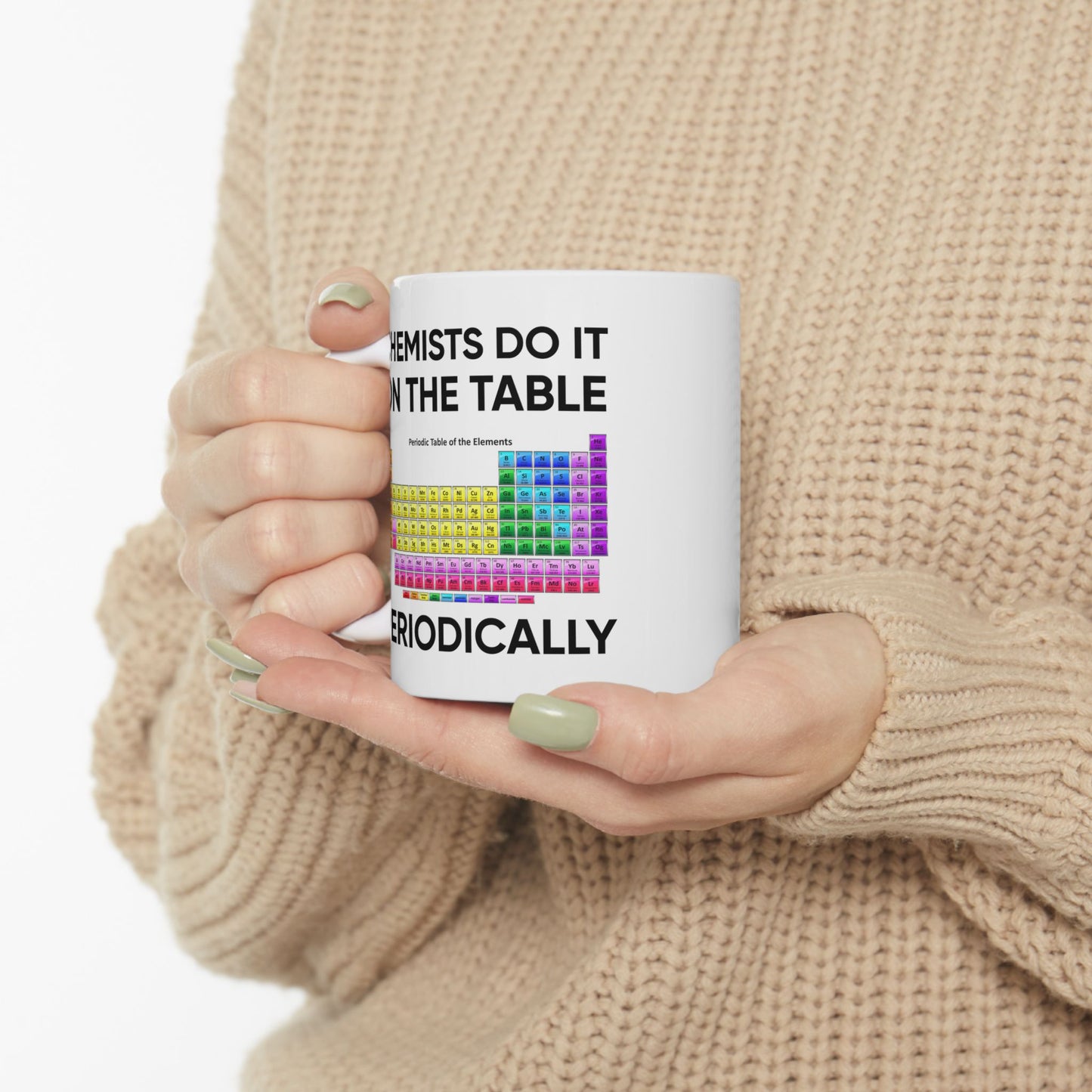 Humor Mug - Chemists Do It On The Table Periodically