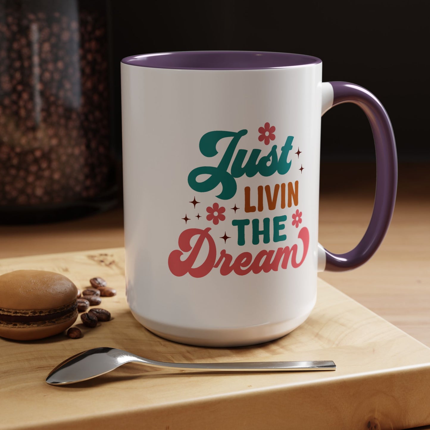 Motivational Mug - Just Livin' The Dream