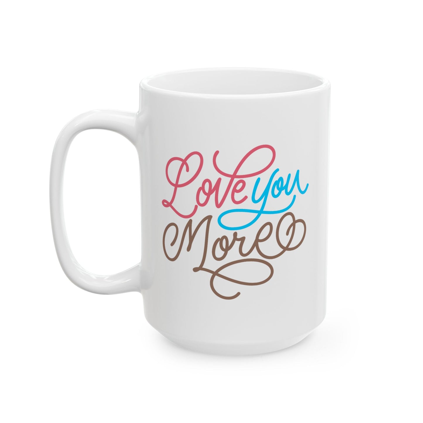 Anniversary Mug - Love You More Graphic