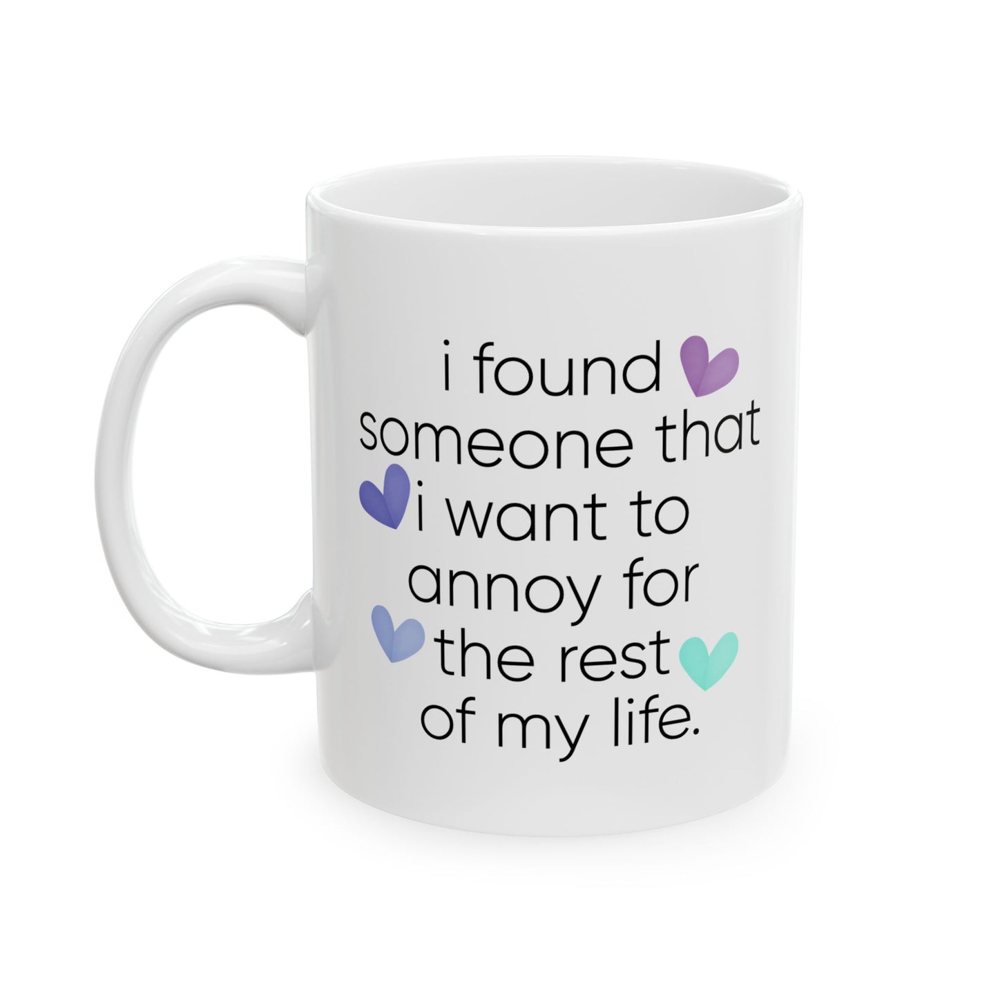 Anniversary Mug - I Found Someone