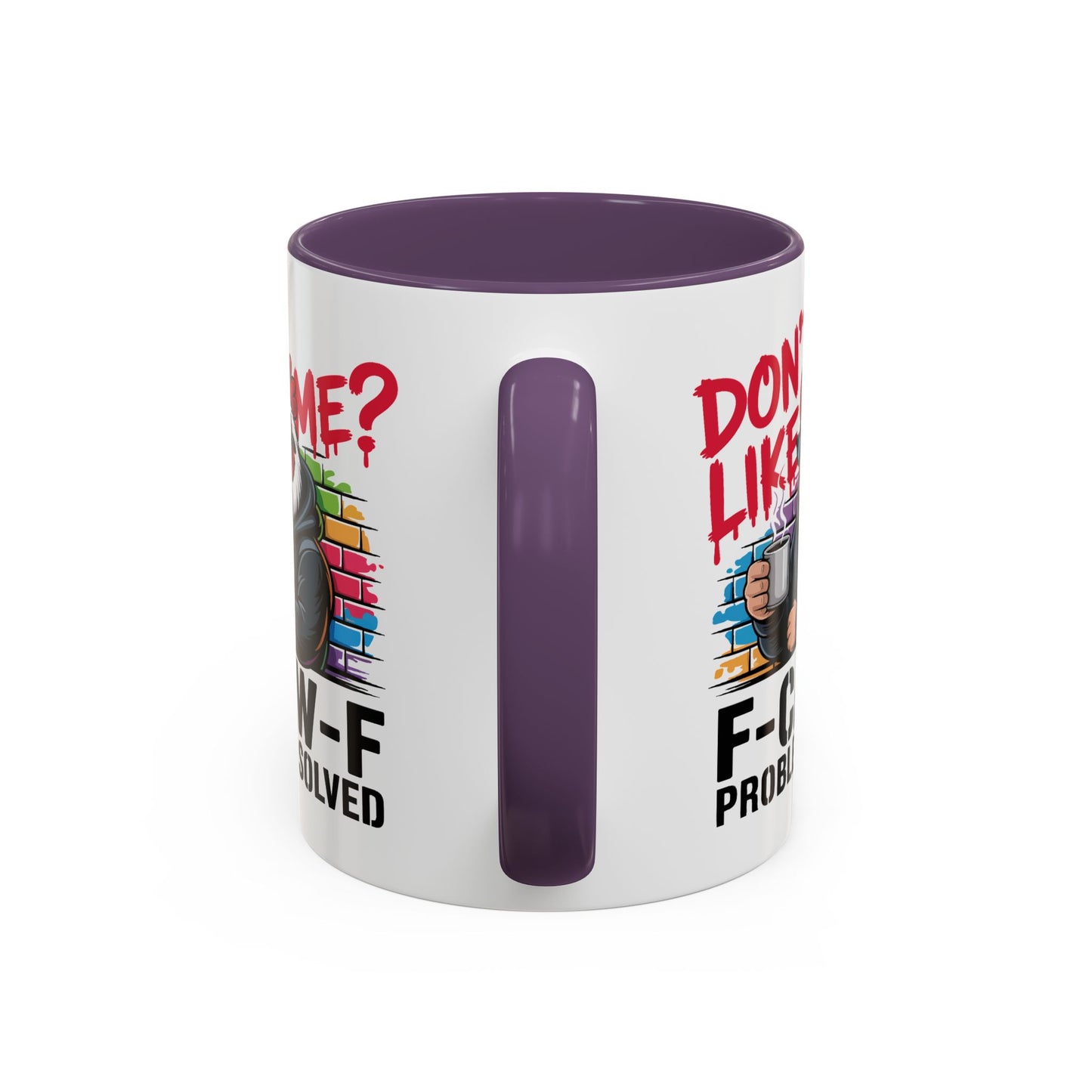 Humor Mug - Don't Like Me