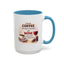 Humor Mug - I Drink Coffee Because I Need It