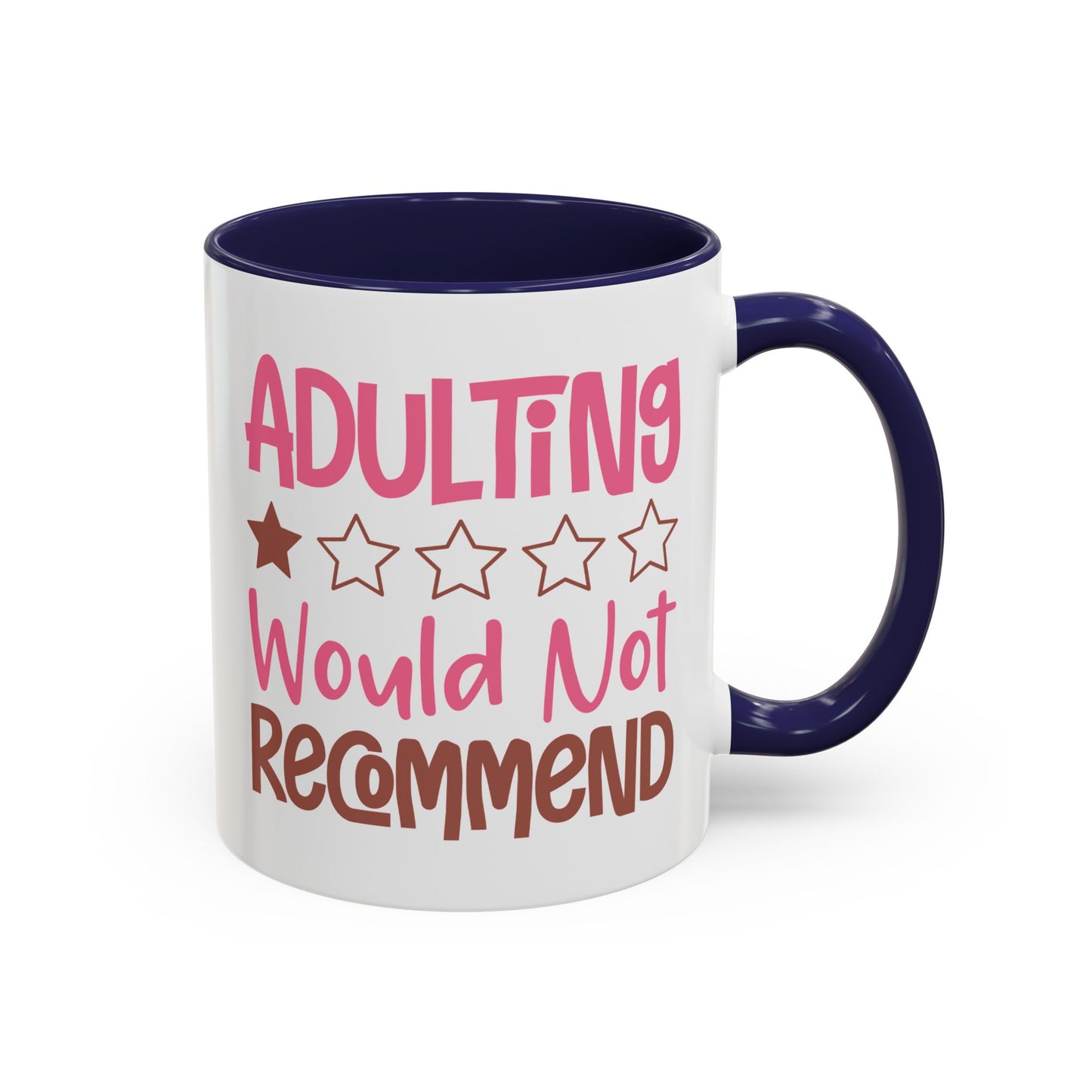 Humor Mug - Adulting Would Not Recommend