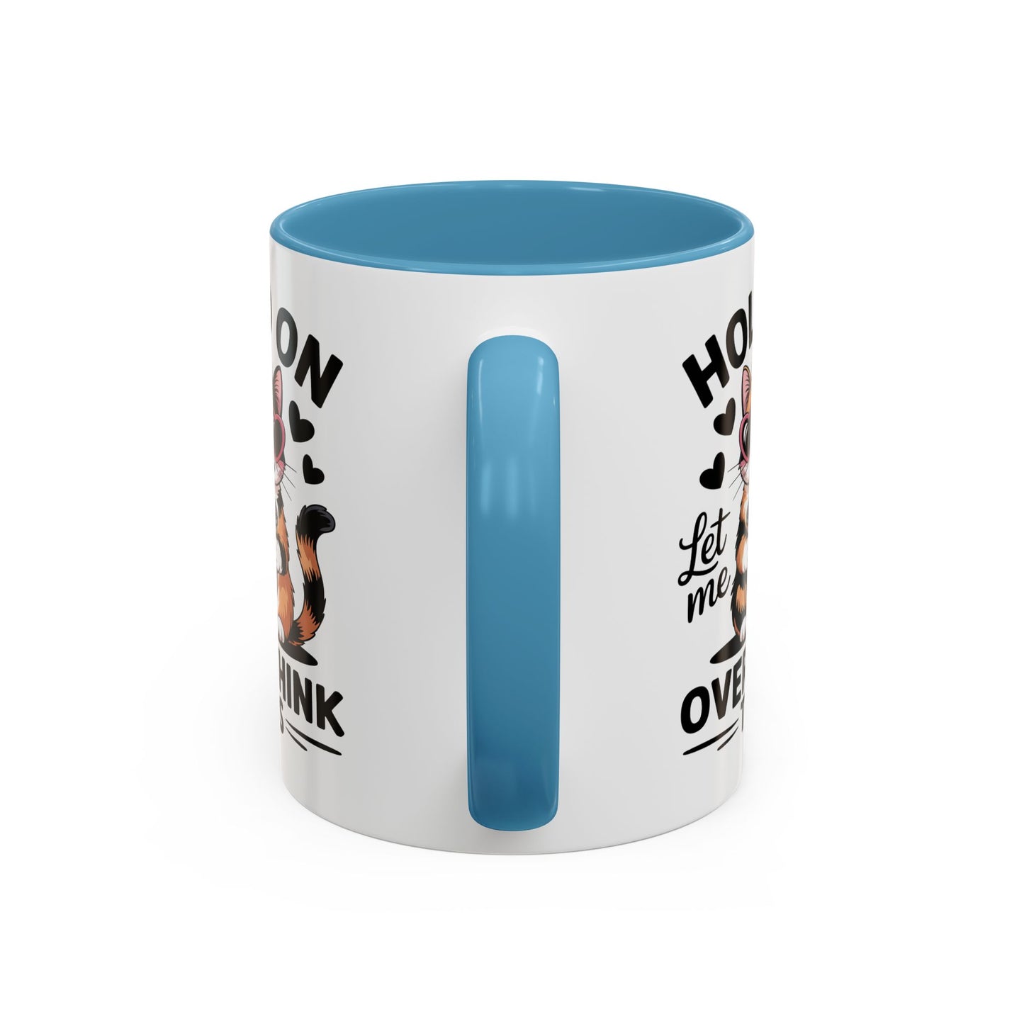 Humor Mug - Hold On Let Me Overthink This