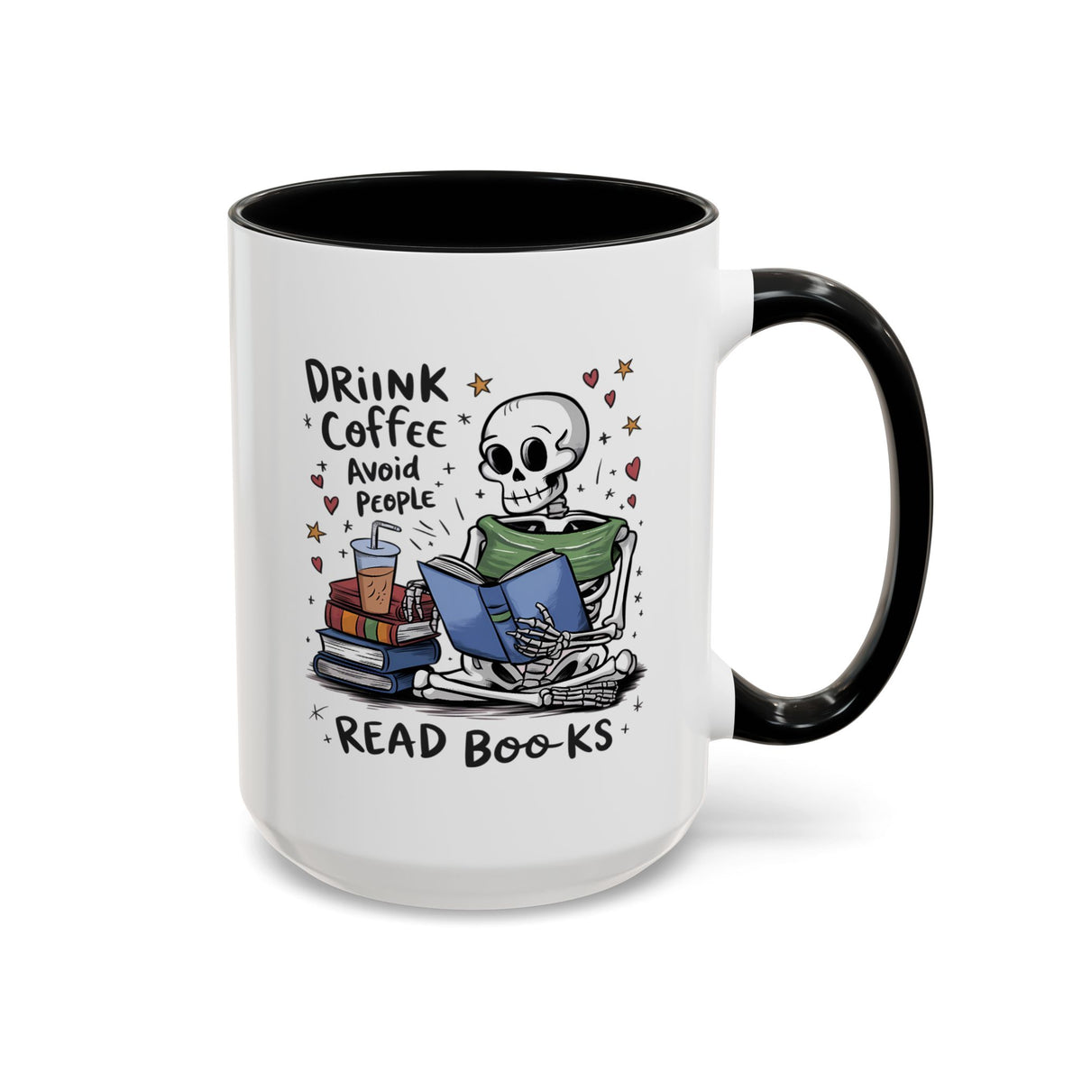 Humor Mug - Drink Coffee Avoid People Read Books