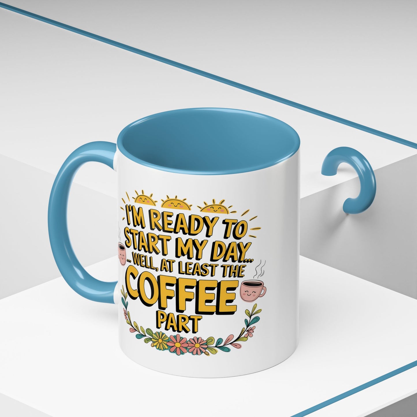 Humor Mug - I'm Ready Start My Day