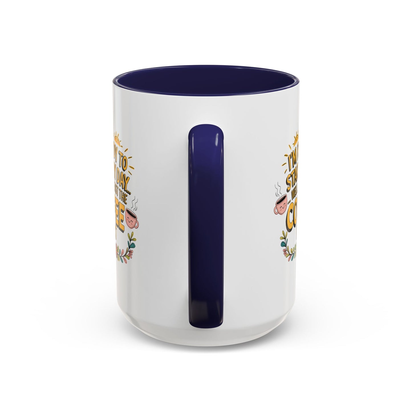 Humor Mug - I'm Ready Start My Day