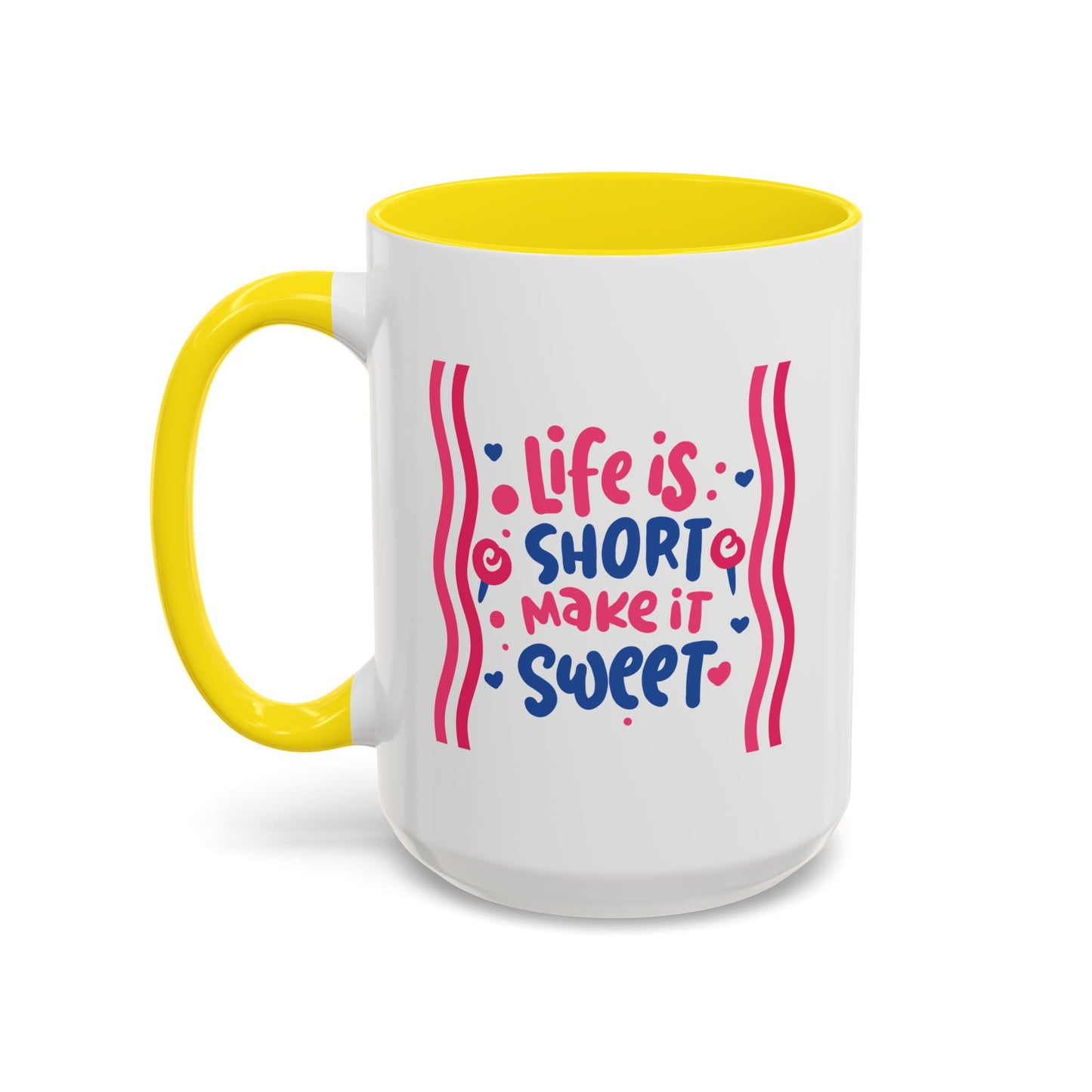 Motivation Mug - Life is Short Make it Sweet