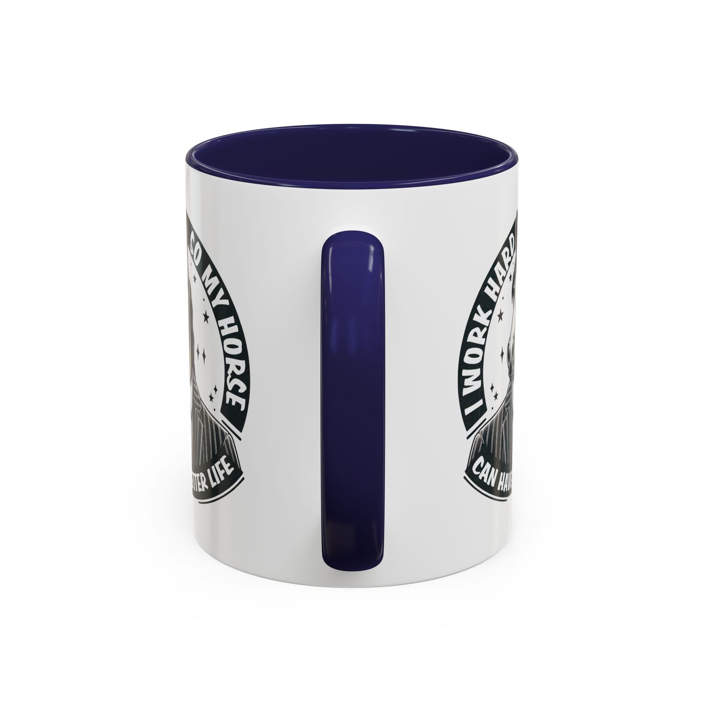 Humor Mug - I Work Hard So My Horse