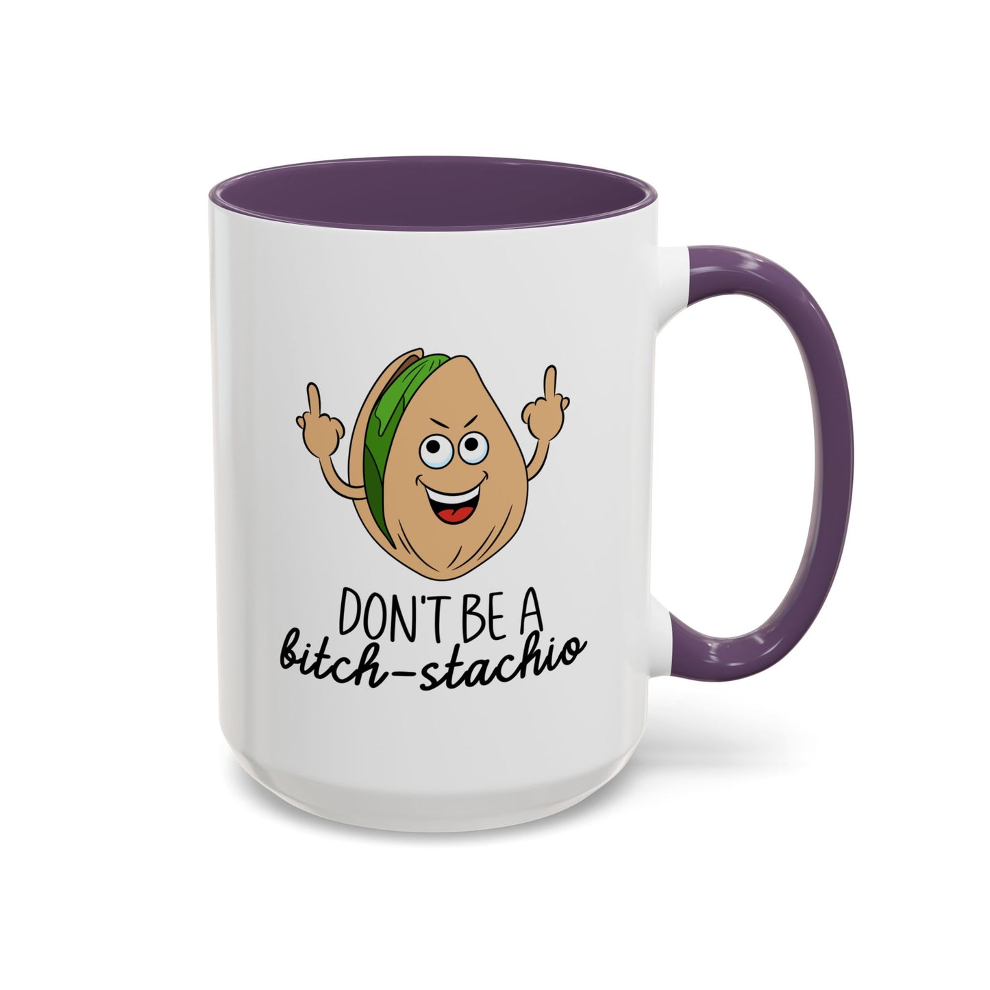 Adult Mug - Don't Be A Bitch-Stachio