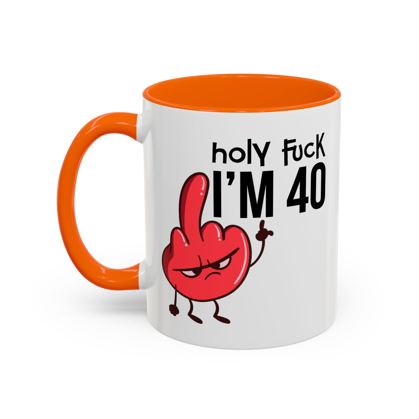 Adult Mug - Holy Fuck I'm Fourty