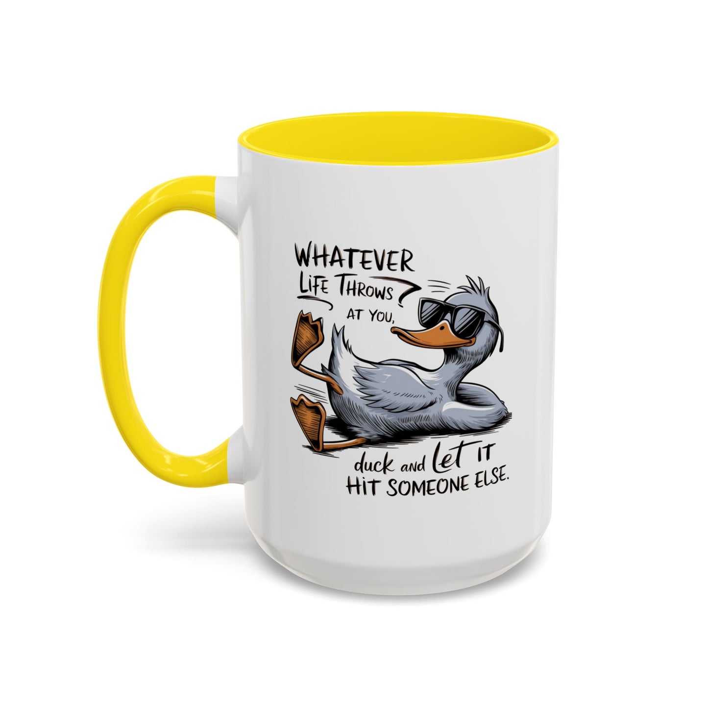 Humor Mug - Whatever Life Throws At You
