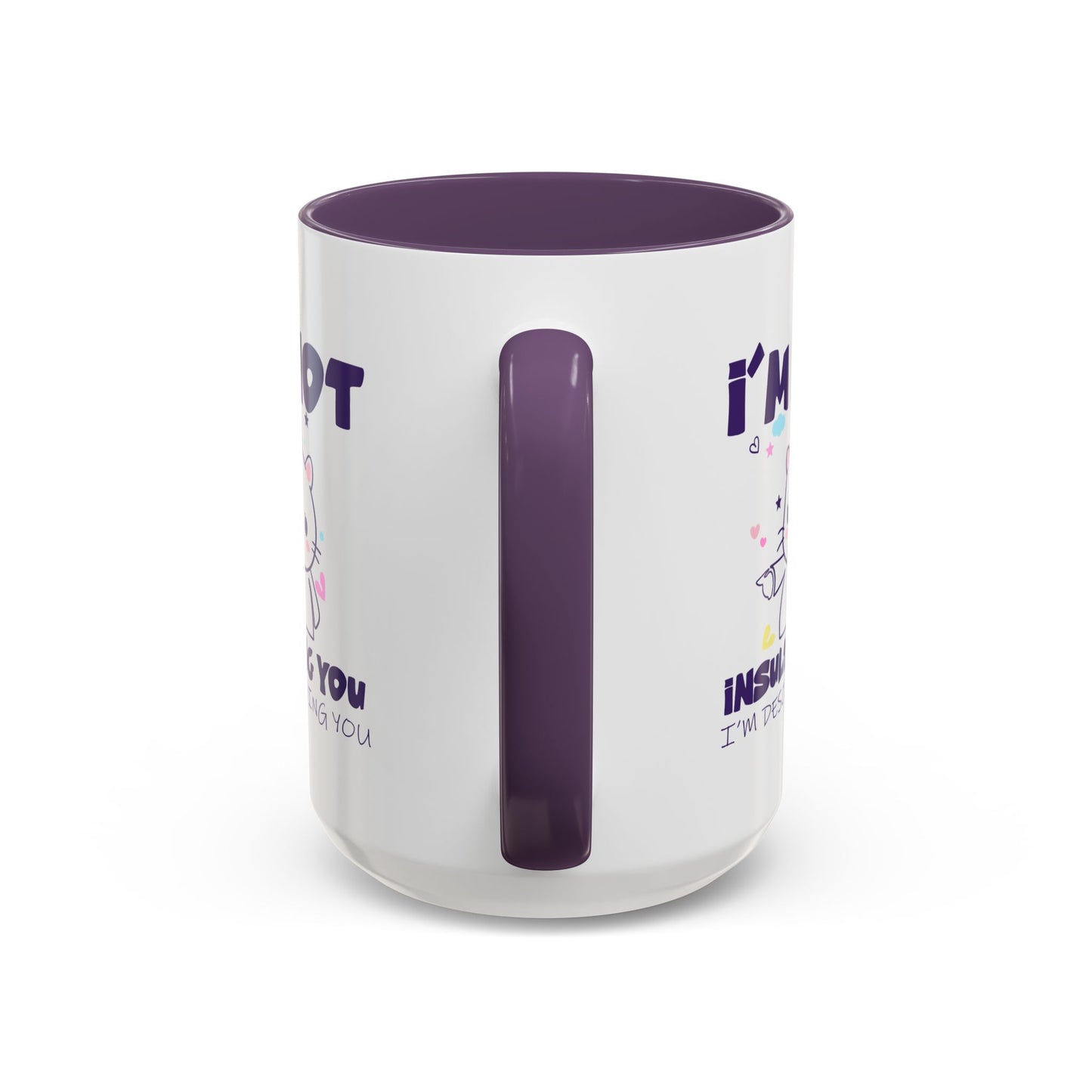 Humor Mug - I'm Not Insulting You