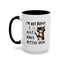 Humor Mug -I'm Not Bossy I Just Have Better Ideas