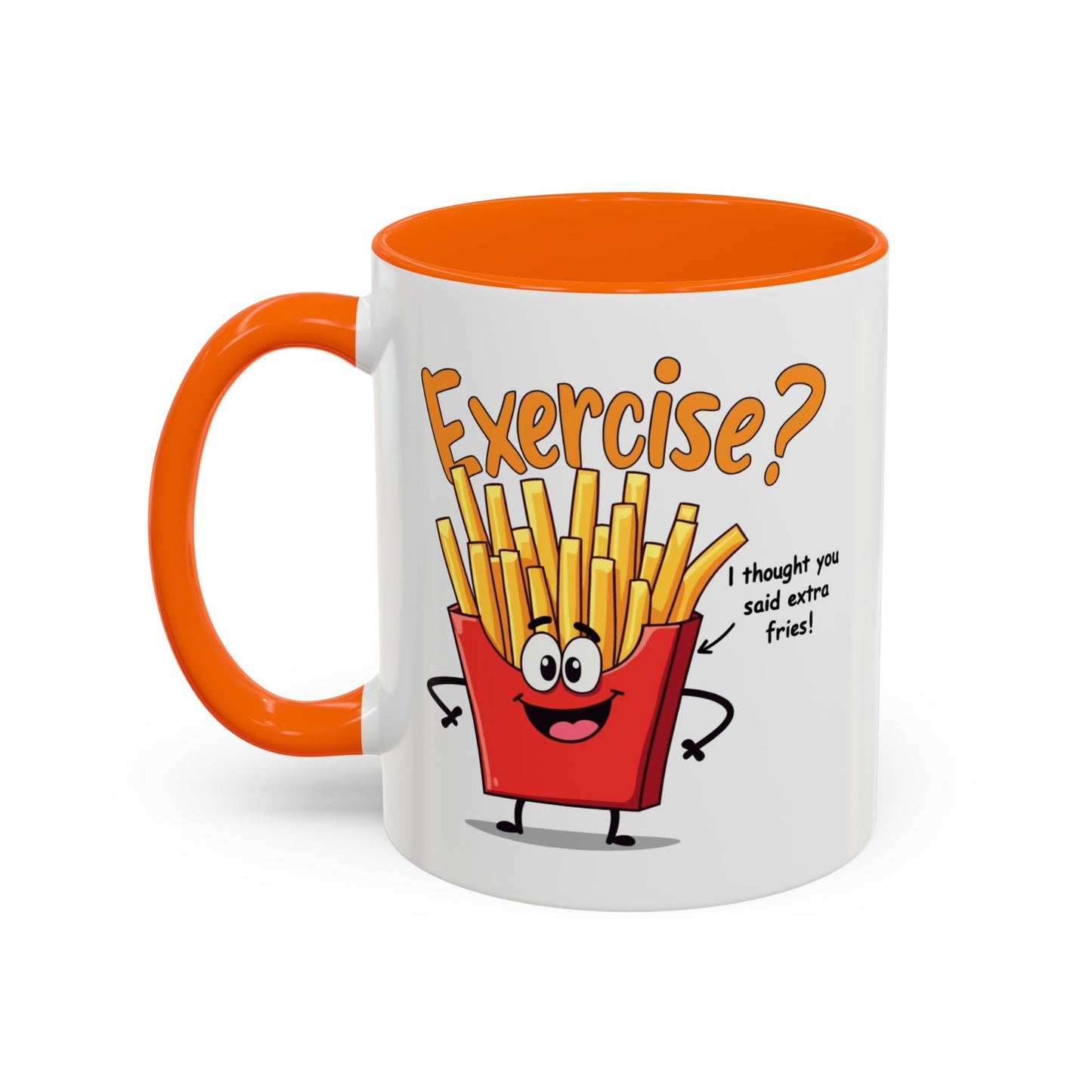 Humor Mug - Exercise I Thought You Said Extra Fries