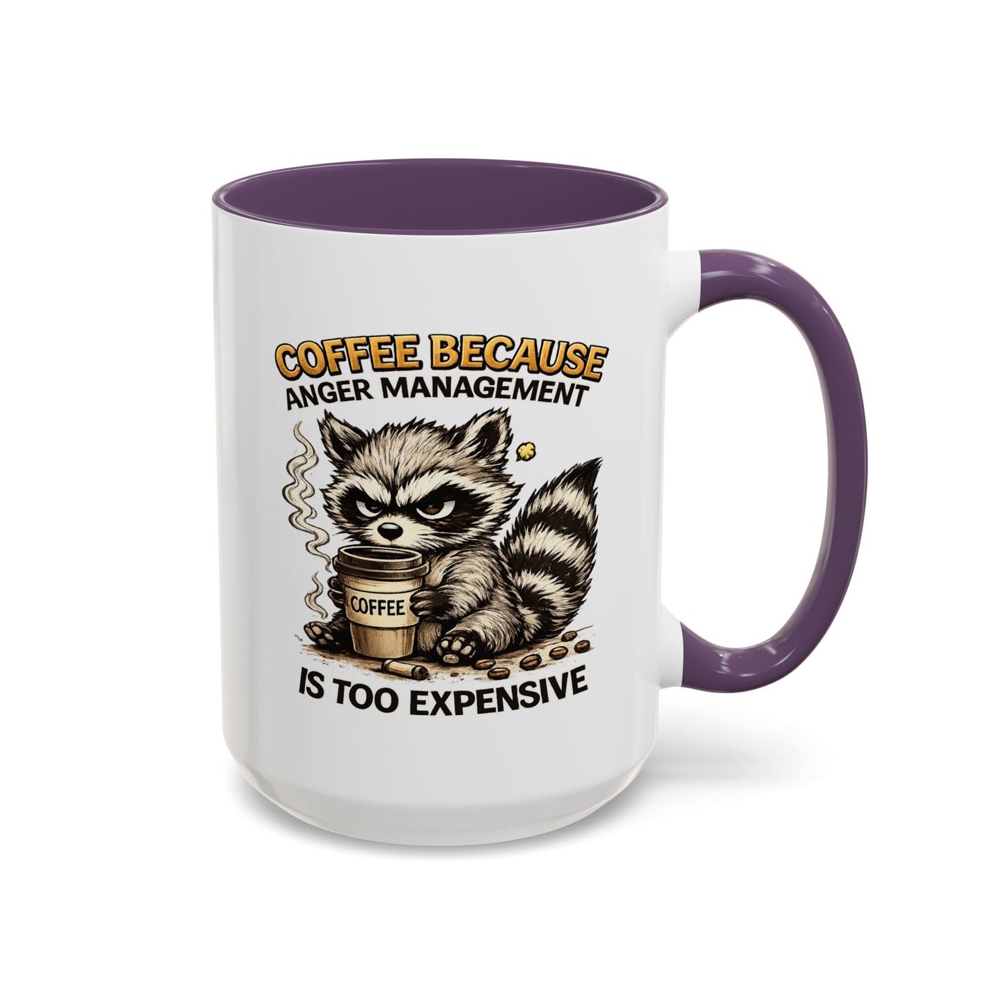 Humor Mug -  Coffee Because Anger