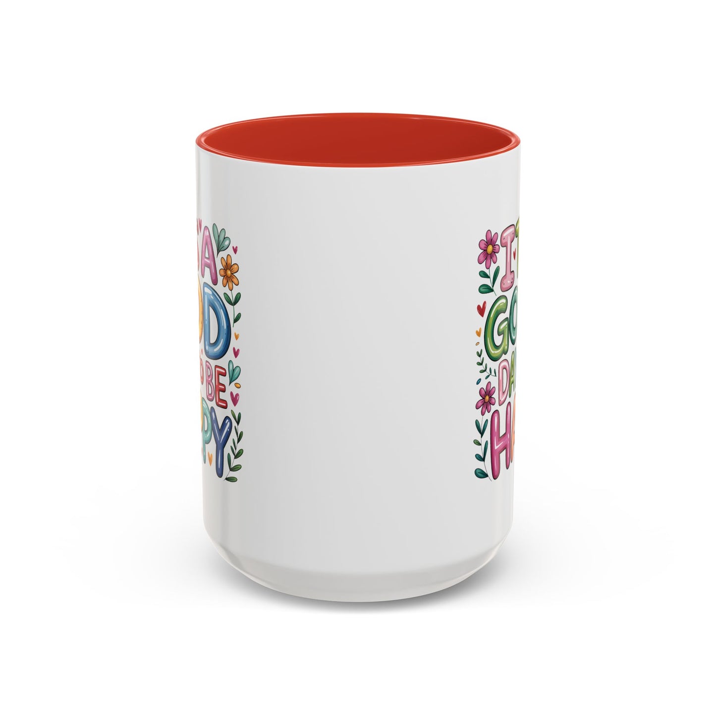 Motivation Mug - It's a Good Day to Be Happy