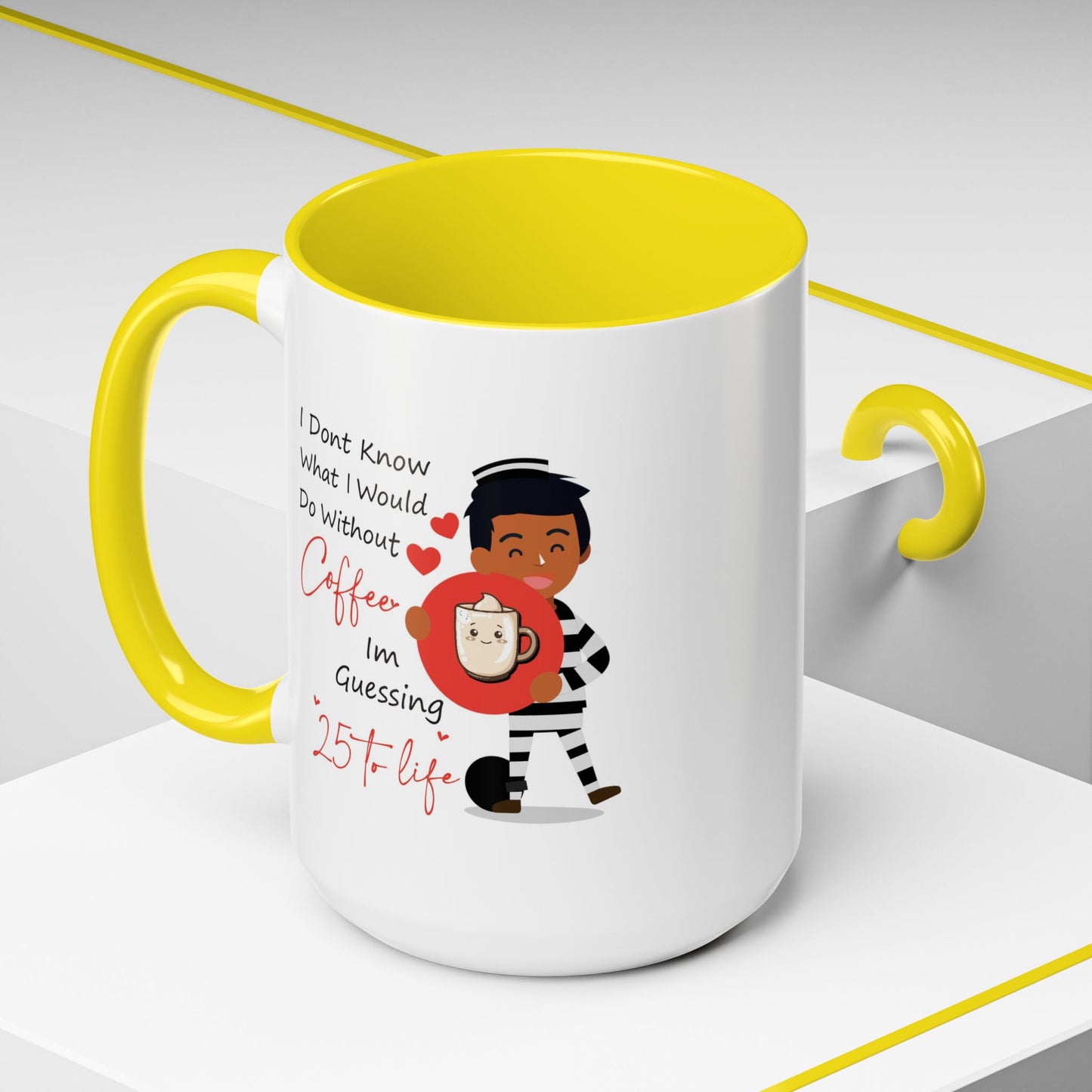 Humor Mug - I Don't Know What I Would Do Without Coffee