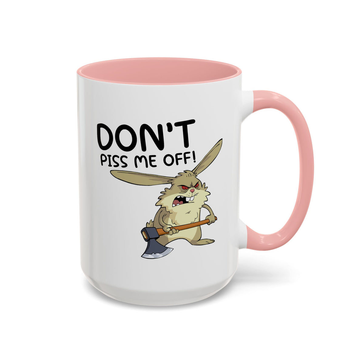 Adult Mug - Don't Piss Me Off
