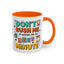 Humor Mug - Don't Rush Me